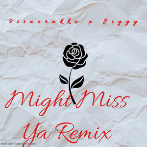 Might Miss Ya (Remix) [Explicit]