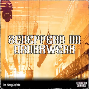 Scheppern im Drukkwerk