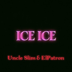IceIce (feat. ElPatron) (Explicit)