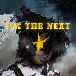 I'M THE NEXT (Explicit)