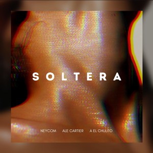 Soltera (Explicit)