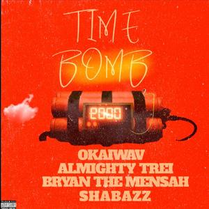 Time Bomb (feat. Almighty Trei, BRYAN THE MENSAH & Shabazz) [Explicit]