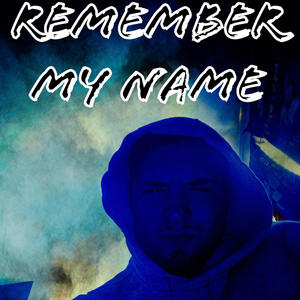 REMEMBER MY NAME (Explicit)