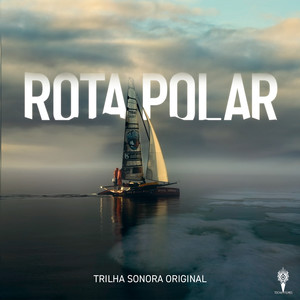 Rota Polar (Trilha Sonora Original)