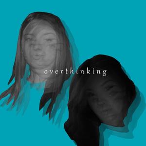 overthinking (feat. Ayecam) [Explicit]