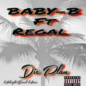 Die Plan (feat. Regal) (Explicit)