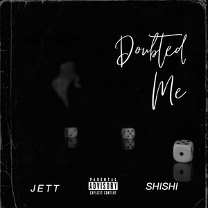 Doubted Me (Explicit)