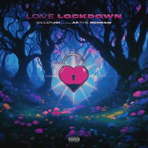 Love Lockdown (feat. A.R. The Mermaid) [Extended Play] [Explicit]