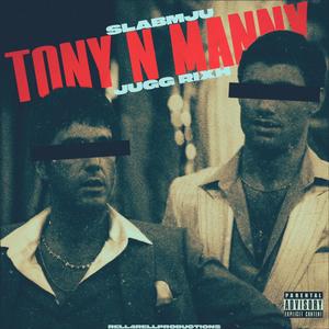 Tony & Manny (feat. Jugg Rixh) (Explicit)