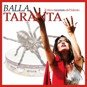 Balla Taranta (Il ritmo tarantato del Salento)