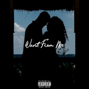 Want from Me (Explicit)