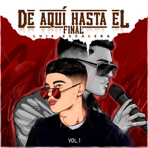 De Aquí Hasta El Final (Vol.1) [Explicit]