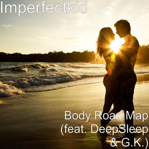 Body Road Map(feat. DeepSleep & G.K.)