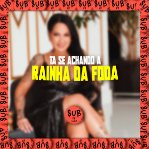 Tá Se Achando a Rainha da Foda (Explicit)