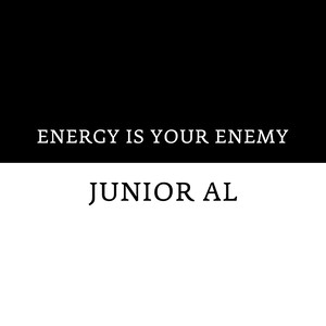 Energy is your Enemy