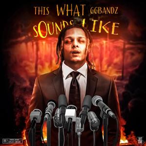 THIS WHAT GGBANDZ SOUNDS LIKE (feat. PRINCE KIDD) [Explicit]