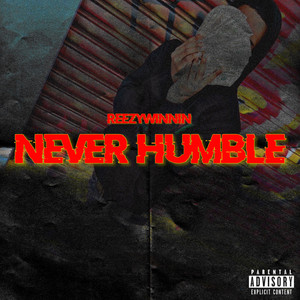 Never Humble (Explicit)