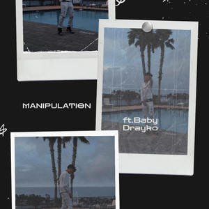 MANIPULATION (feat. Baby Drayko) [Explicit]