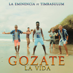 La Eminencia - Gózate la vida