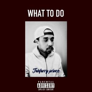 WHAT TO DO (Radio Edit)