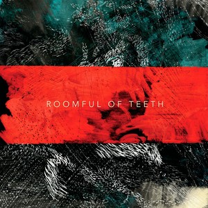 Roomful of Teeth