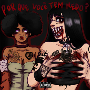 Por que você tem medo? (Explicit)