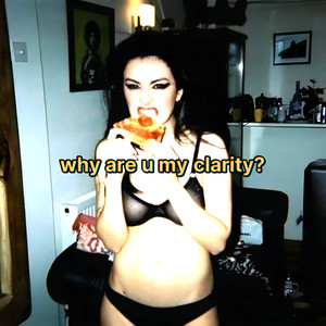 why are u my clarity (Explicit)