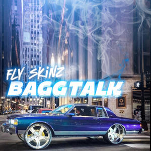 Fly Skinz (Bagg Talk) (Explicit)