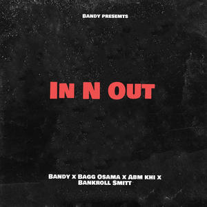 In N Out (feat. Bagg Osama, Abm Khi & Bankroll Smitt) (Explicit)
