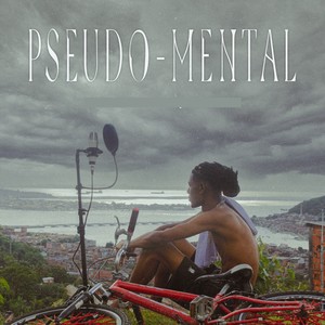 Pseudo Mental (Explicit)