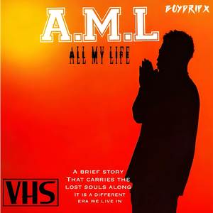 AML (all my life)
