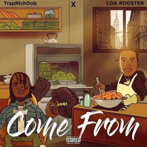 Come From (feat. TrapRichOob) (Explicit)