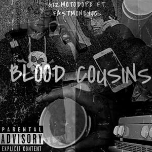 Blood Cousins (feat. Fast Money JC) [Explicit]