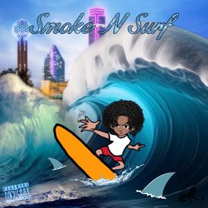 Smoke N Surf (Explicit)