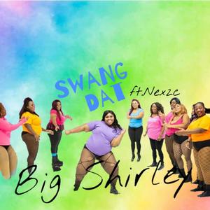 Swang dat Big shirley (Explicit)