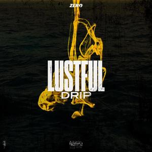 Lustful Drip (Explicit)