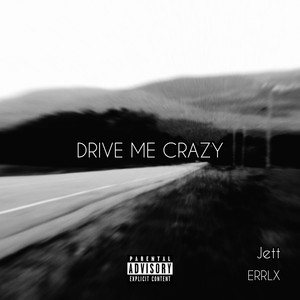 Drive Me Crazy (Explicit)