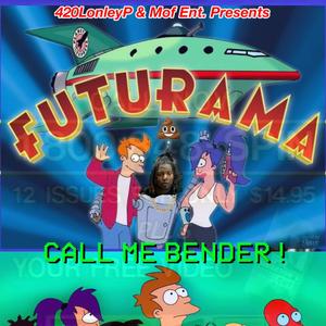 Call Me Bender/Futurama ST (Explicit)