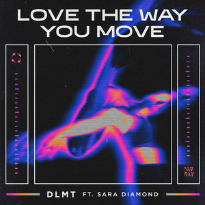 Love The Way You Move(feat. Sara Diamond)