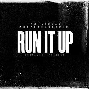 Run It Up (feat. 4Roze The Reaper) (Explicit)