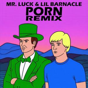 PORN (Mr. Luck Remix) [Explicit]