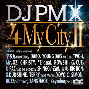 4 My City II feat. 宇多丸、DABO、YOUNG DAIS、TWO-J、Mr. OZ、CHRiSTY、"E"qual、ROWSHI、G.CUE、U-PAC、SHINGO☆西成、大地、BIG RON、K DUB SHINE、TERRY、YOYO-C、SIMON、BUZZ、ZANG HAOZI、Kayzabro