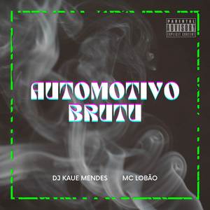 AUTOMOTIVO BRUTU (Explicit)