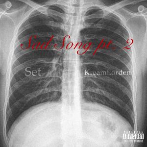 Sad Song pt. 2 (feat. KreamLorden) (Explicit)