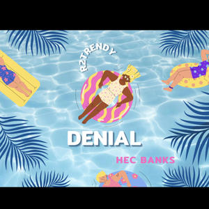 Denial (feat. Hec Banks)