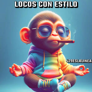 Locos Con Estilo (feat. EZ429, M429 & 429Diablo) (Explicit)