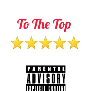 To The Top (Explicit)