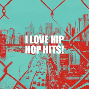 I Love Hip Hop Hits!