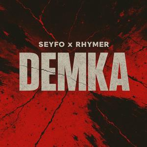Demka (feat. RHYMER) (Explicit)