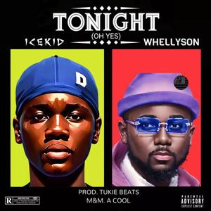 Ice kid_ Tonight (Oh Yes) (feat. Whellyson)